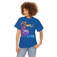 Load image into Gallery viewer, Live A Simple Life Motivational Tee
