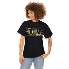 Load image into Gallery viewer, Stay Humble Hustle Hard Motivational Tee
