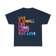 Load image into Gallery viewer, Live A Simple Life Motivational Tee
