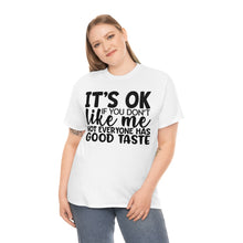 Load image into Gallery viewer, It&#39;s Ok If You Don&#39;t Like Me Sassy Tee
