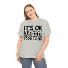 Load image into Gallery viewer, It&#39;s Ok If You Don&#39;t Like Me Sassy Tee
