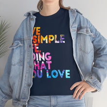 Load image into Gallery viewer, Live A Simple Life Motivational Tee
