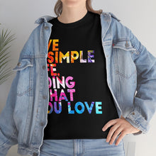 Load image into Gallery viewer, Live A Simple Life Motivational Tee
