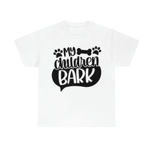 Load image into Gallery viewer, My Children Bark Dog Tee
