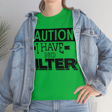 Load image into Gallery viewer, Caution I Have No Filter Sassy Tee
