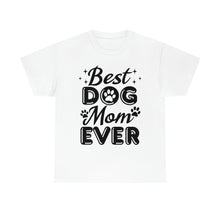 Load image into Gallery viewer, Best Dog Mom Ever Cotton Tee
