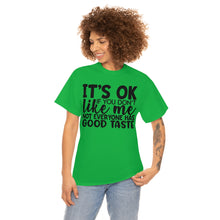 Load image into Gallery viewer, It&#39;s Ok If You Don&#39;t Like Me Sassy Tee
