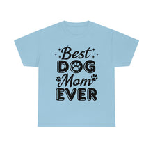 Load image into Gallery viewer, Best Dog Mom Ever Cotton Tee
