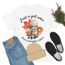 Load image into Gallery viewer, Just A Girl Who Loves Pumpkin Spice Fall Tee
