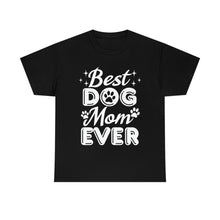 Load image into Gallery viewer, Best Dog Mom Ever Cotton Tee
