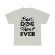 Load image into Gallery viewer, Best Dog Mom Ever Cotton Tee
