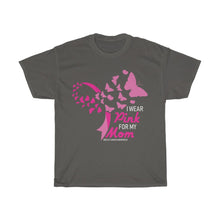 Load image into Gallery viewer, I Wear Pink For My Mom Cancer Cotton Tee
