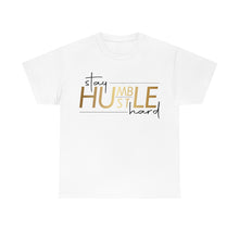 Load image into Gallery viewer, Stay Humble Hustle Hard Motivational Tee
