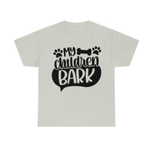 Load image into Gallery viewer, My Children Bark Dog Tee
