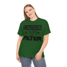 Load image into Gallery viewer, Caution I Have No Filter Sassy Tee
