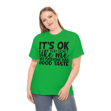 Load image into Gallery viewer, It&#39;s Ok If You Don&#39;t Like Me Sassy Tee
