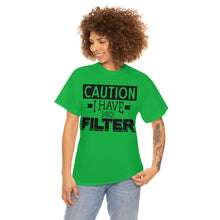 Load image into Gallery viewer, Caution I Have No Filter Sassy Tee
