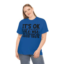 Load image into Gallery viewer, It&#39;s Ok If You Don&#39;t Like Me Sassy Tee
