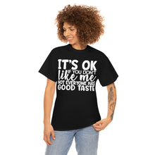 Load image into Gallery viewer, It&#39;s Ok If You Don&#39;t Like Me Sassy Tee
