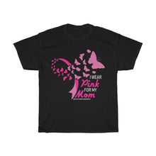 Load image into Gallery viewer, I Wear Pink For My Mom Cancer Cotton Tee
