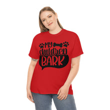 Load image into Gallery viewer, My Children Bark Dog Tee
