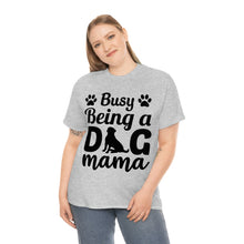 Load image into Gallery viewer, Busy Being A Dog Mama Tee
