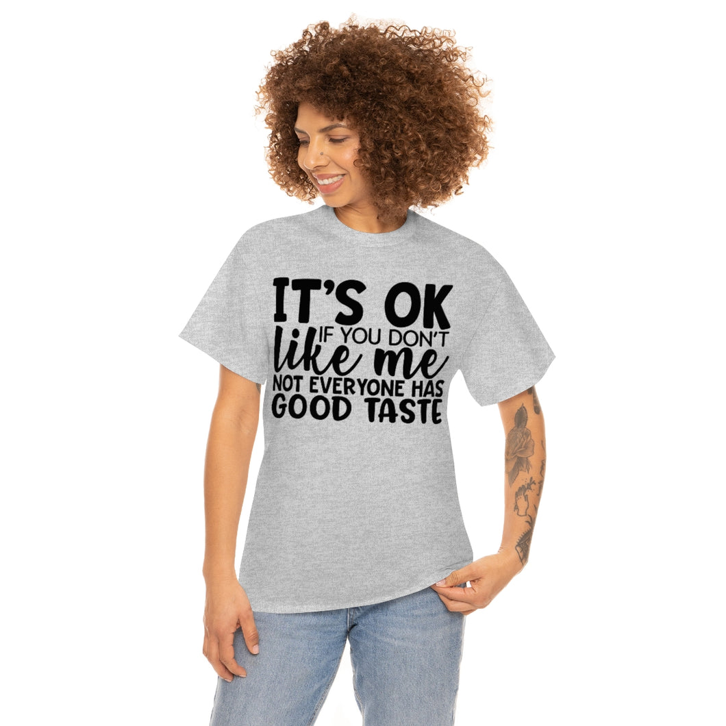 It's Ok If You Don't Like Me Sassy Tee