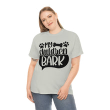 Load image into Gallery viewer, My Children Bark Dog Tee
