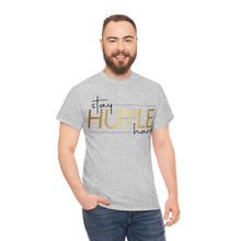 Load image into Gallery viewer, Stay Humble Hustle Hard Motivational Tee
