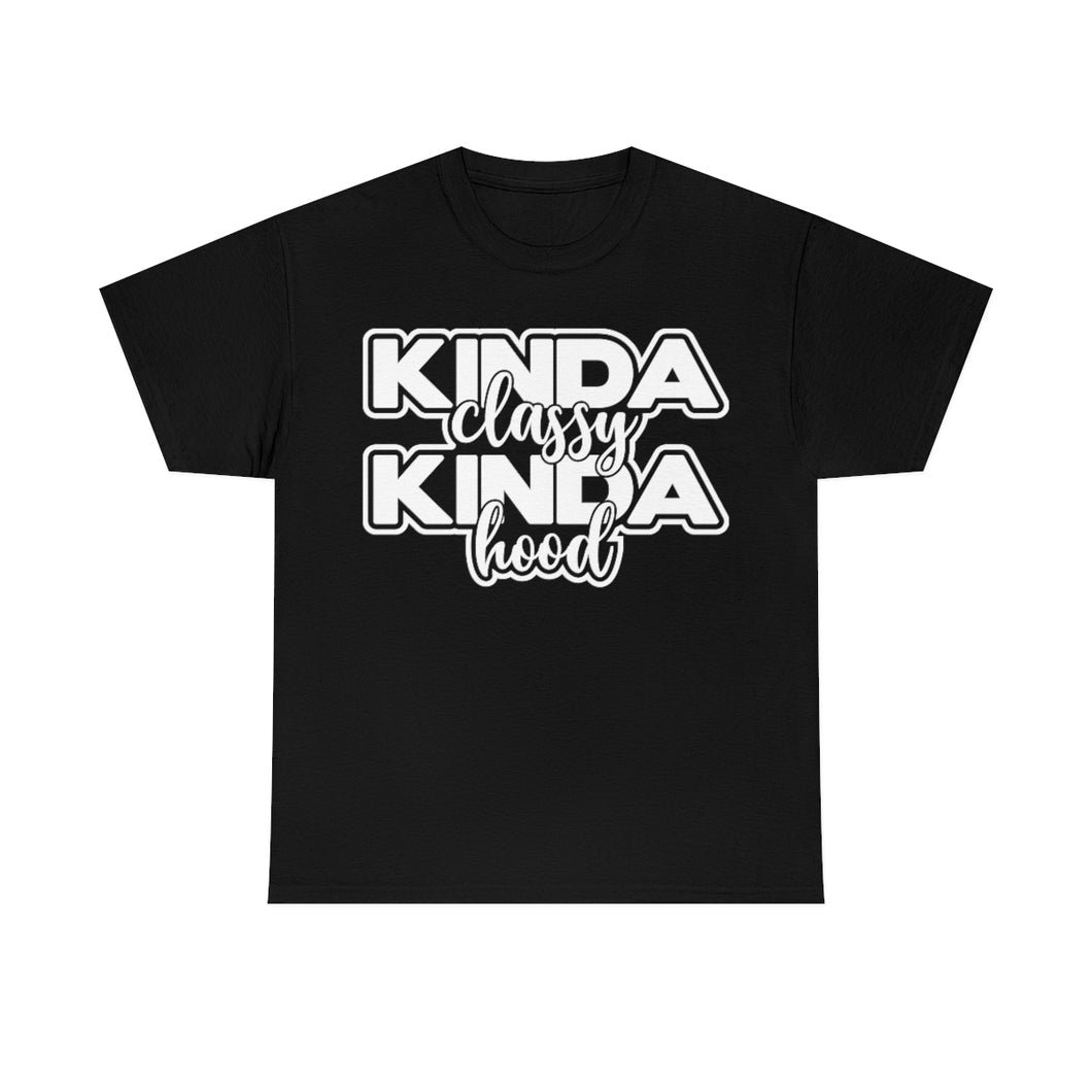 Kinda Classy Kinda Hood Sassy Tee