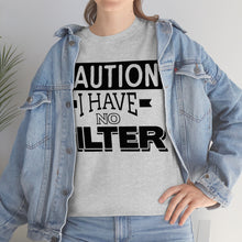 Load image into Gallery viewer, Caution I Have No Filter Sassy Tee
