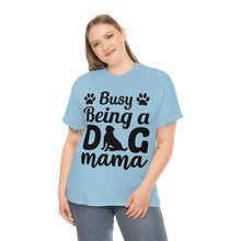 Load image into Gallery viewer, Busy Being A Dog Mama Tee
