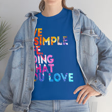 Load image into Gallery viewer, Live A Simple Life Motivational Tee
