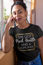 Load image into Gallery viewer, She Got Mad Hustle And A Dope Soul Motivational Tee
